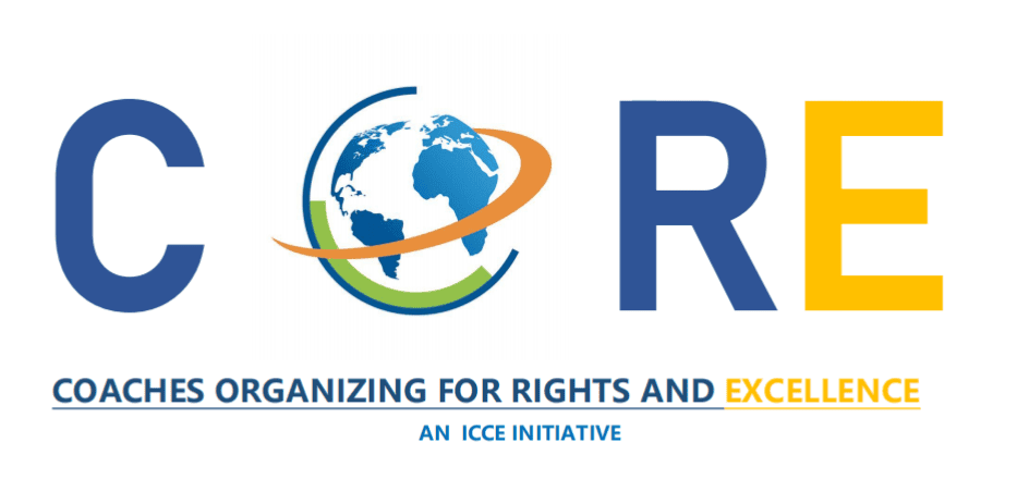 CORE: Coaches Organizing for Rights and Excellence, an ICCE initiative